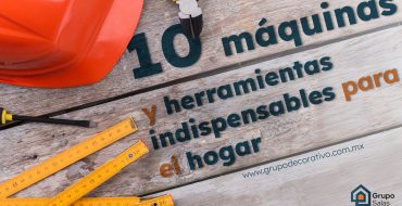 Máquinas y herramientas indispensables para el hogar